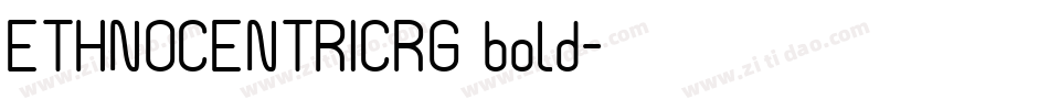 ETHNOCENTRICRG bold字体转换